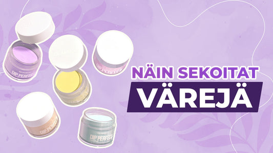 Kuinka sekoittaa värejä GLAMRDiP-jauheella – askel askeleelta